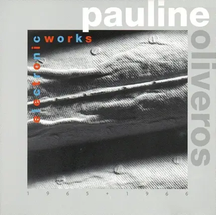 Pauline Oliveros - Electronic Works