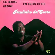 Paulinho da Costa - Taj Mahal / Groove / I'm Going To Rio