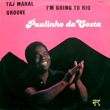 Paulinho da Costa - Taj Mahal / Groove / I'm Going To Rio