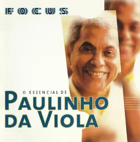 Paulinho da Viola - Focus - O Essencial De Paulinho Da Viola