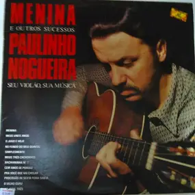 Paulinho Nogueira - Menina E Outros Sucessos de Paulinho Nogueira