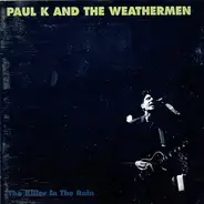 Paul K. & The Weathermen - The Killer In The Rain