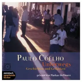 Paulo Coelho - Unterwegs. Geschichten und Gedanken. 1 CD