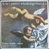 LP - Paulos Raptis , Capella Arcis Varsoviensis , Marek Sewen - Arie I Pieśni Włoskiego Baroku