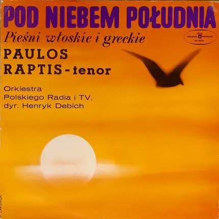 Paulos Raptis / Orkiestra Polskiego Radia I Telewizji W Łodzi / Henryk Debich - Pod Niebem Południa - Pieśni Włoskie I Greckie