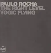 Paulo Rocha - The Right Level / Yogic Flying