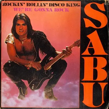 Paul Sabu - Rockin' Rollin' Disco King / We're Gonna Rock