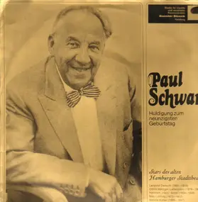 Paul Schwarz - Eine Huldigung zum 90. Geburtstag