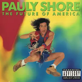 Pauly Shore - The Future Of America