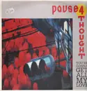 12'' - Pause 4 Thought - You're Gonna Get All My Love