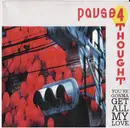 7inch Vinyl Single - Pause 4 Thought - You're Gonna Get All My Love