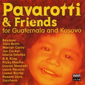 Luciano Pavarotti - Pavarotti & Friends For Guatemala And Kosovo