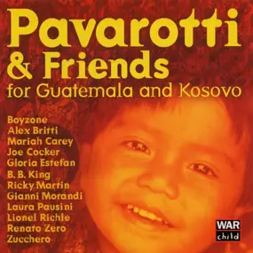 Luciano Pavarotti - Pavarotti & Friends For Guatemala And Kosovo