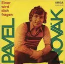 7inch Vinyl Single - Pavel Novák - Einer Wird Dich Fragen
