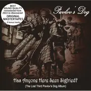 CD - Pavlov's Dog - Has Anyone Here Seen Sigfried? (The Lost Third Pavlov's Dog Album) - Digipak