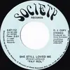 7inch Vinyl Single - Pay Rol - She Still Loved Me