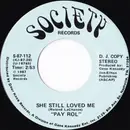 7inch Vinyl Single - Pay Rol - She Still Loved Me