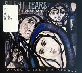 Payadora - Silent Tears: The Last Yiddish Tango