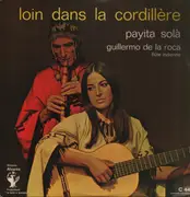 LP - Payita Sola , Guillermo De La Roca - Loin Dans La Cordillière