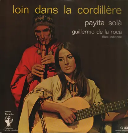 Payita Sola , Guillermo De La Roca - Loin Dans La Cordillière