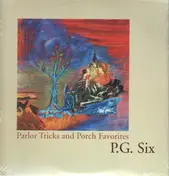 p.g. six - Parlor Tricks and Porch Favorites