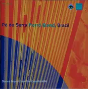 Pe de Serra Forro Band - Pé De Serra Forró Band, Brazil Dance Music From The Countryside