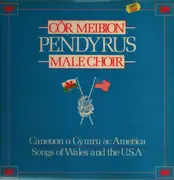 LP - Pendyrus Male Choir - Caneuon O Gymru Ac America