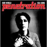 Penetration - Our World / Sea Song