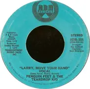 Penguin Feet & The Teardrop Kid - Larry, Move Your Hand