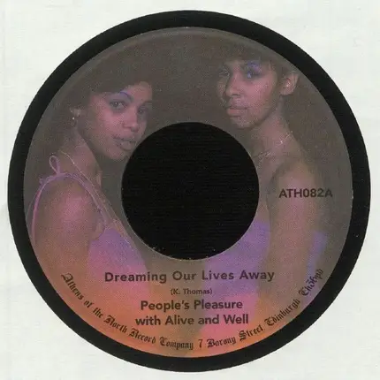 People's Pleasure With Alive And Well - Dreaming Our Lives Away / A Feeling Inside