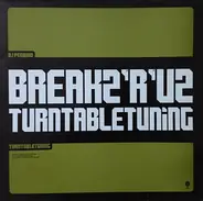 Peabird - BREAKZ'R'UZ  TURNTABLE TUNING