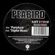 Peabird - Digital Music / Partyfuck