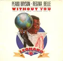 7inch Vinyl Single - Peabo Bryson & Regina Belle - Without You (Love Theme From 'Leonard Part 6') / The Higher You Climb