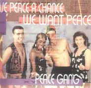 Peace Gang - Give Peace A Chance / We Want Peace