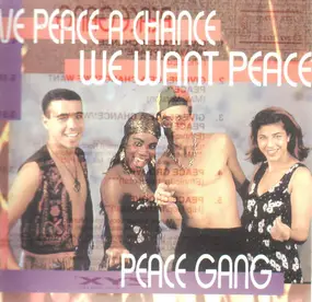 Peace Gang - Give Peace A Chance / We Want Peace