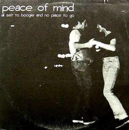 Peace Of Mind - All Set To Boogie And No Place To Go