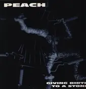 Peach - Giving Birth To A Stone