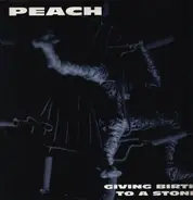 Peach - Giving Birth To A Stone