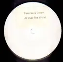 12'' - Peaches & Cream - All Over The World (Remixes) - WHITE LABEL PROMO