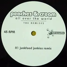 Peaches -N- Cream - All Over The World (Remixes)