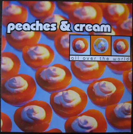 Peaches And Cream - All Over the World
