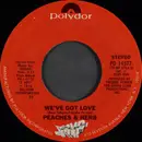 7inch Vinyl Single - Peaches & Herb - We've Got Love