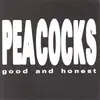 7inch Vinyl Single - Peacocks - Good And Honest - RARE
