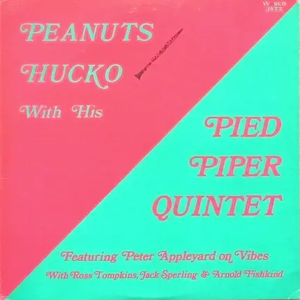 Peanuts Hucko With His Pied Piper Quintet Featuring Peter Appleyard - Peanuts Hucko with His Pied Piper Quintet