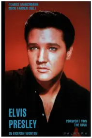 Pearce Marchbank - Elvis Presley: In eigenen Worten
