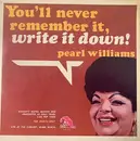 LP - Pearl Williams - You'll Never Remember It, Write It Down!