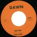 7inch Vinyl Single - Pearl Woods - Right Now / Sippin Sorrow