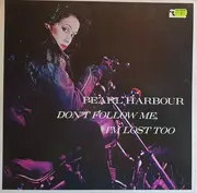 LP - Pearl Harbour - Don't Follow Me, I'm Lost Too