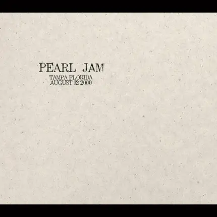 Pearl Jam - Tampa, Florida - August 12, 2000