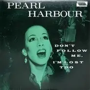 Pearl Harbour - Dont Follow Me, I'm Lost Too